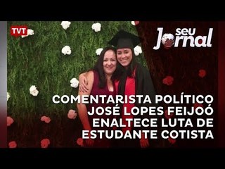 Comentarista político José Lopes Feijó enaltece luta de estudante cotista