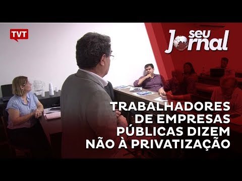 Trabalhadores de empresas públicas dizem não à privatização