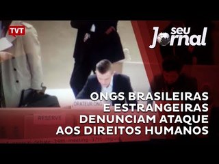ONGs brasileiras e estrangeiras denunciam ataque aos direitos humanos