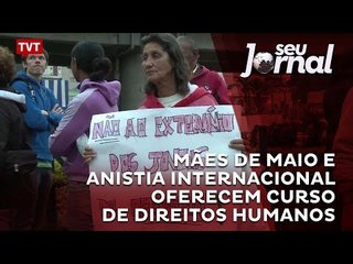 Mães de Maio e Anistia Internacional oferecem curso de Direitos Humanos