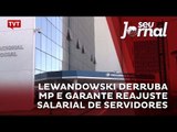 Lewandowski derruba MP e garante reajuste salarial de servidores