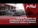 Feijóo: venda da Embraer é um péssimo negócio para o Brasil