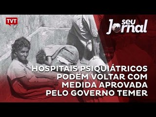 Hospitais psiquiátricos podem voltar com medida aprovada pelo governo Temer