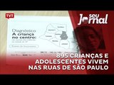 895 crianças e adolescentes vivem nas ruas de São Paulo