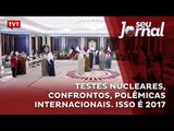 Testes nucleares, confrontos,  polêmicas internacionais. Isso é 2017