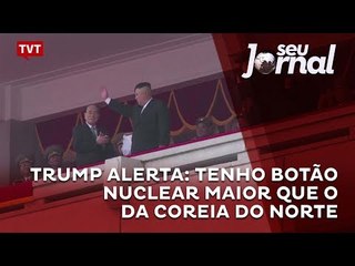 Trump alerta: tenho botão nuclear maior que o da Coreia do Norte