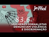 Mulheres jornalistas denunciam violência e discriminação