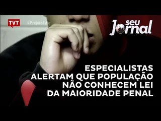 Especialistas alertam que população não conhecem lei da maioridade penal