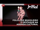 Folclore brasileiro é destaque na agenda cultural