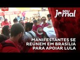 Manifestantes se reúnem em Brasília para apoiar Lula
