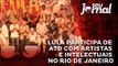 Lula participa de ato com artistas e intelectuais no Rio de Janeiro