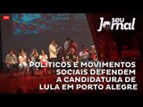 Movimentos sociais defendem em Porto Alegre a candidatura de Lula