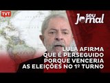 Lula afirma que é perseguido porque venceria as eleições no 1º turno
