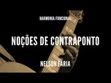 Harmonia funcional aula 1 - NOÇÕES DE CONTRAPONTO - Nelson Faria