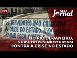 No Rio de Janeiro, servidores protestam contra a crise no Estado
