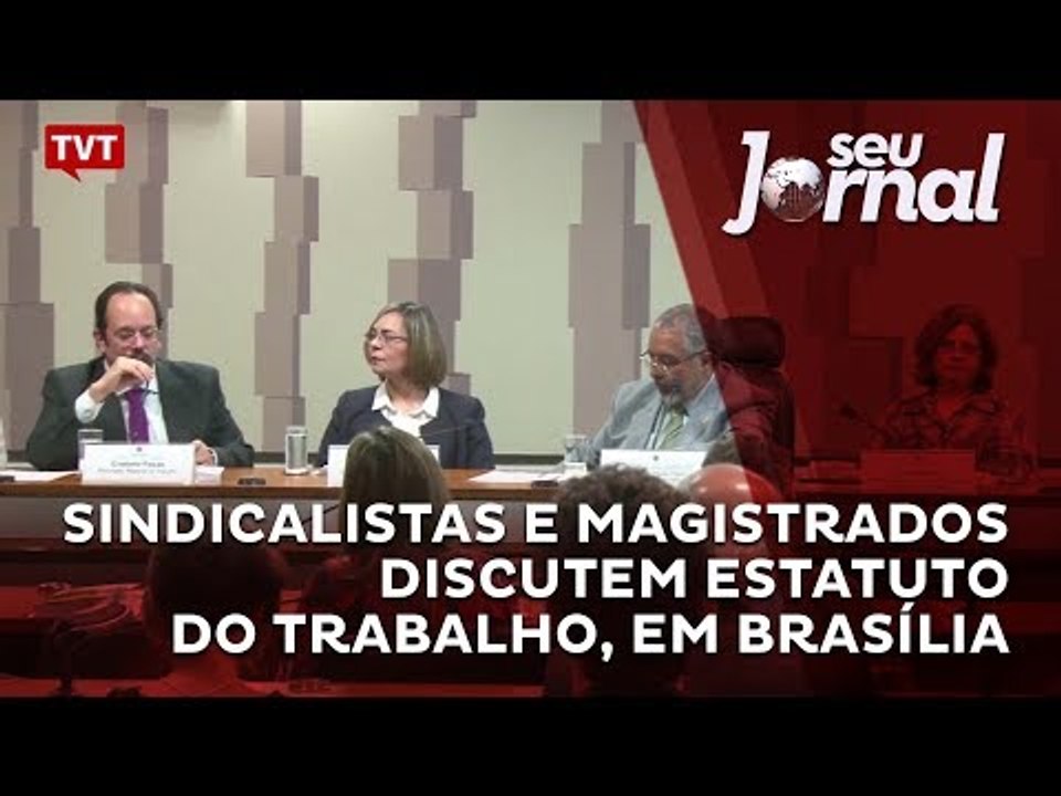 Sindicalistas e magistrados discutem Estatuto do Trabalho, em Brasília
