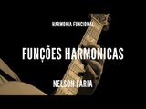 Harmonia Funcional aula 2 - FUNÇÕES HARMONICAS - Como reconhecê-las? Nelson Faria