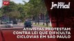 Ativistas protestam contra lei que dificulta ciclovias em São Paulo