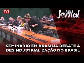 Seminário em Brasília debate a desindustrialização no Brasil