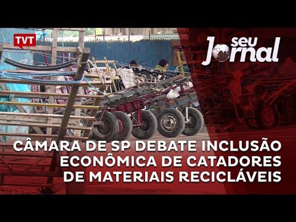Câmara de SP debate inclusão econômica de catadores de materiais recicláveis