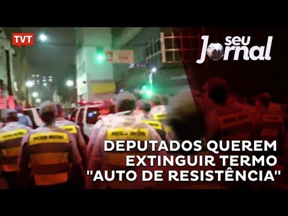 Deputados querem extinguir termo "auto de resistência"