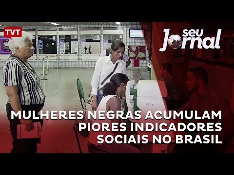 Mulheres negras acumulam piores indicadores sociais no Brasil