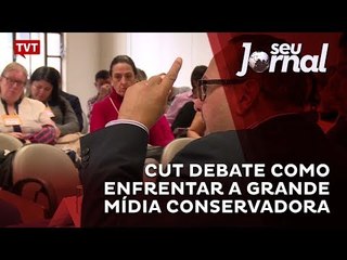 CUT debate como enfrentar a grande mídia conservadora
