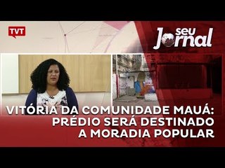 Vitória da Comunidade Mauá: prédio será destinado a moradia popular