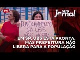 Em São Paulo, UBS está pronta, mas Prefeitura não libera para a população