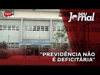 "Previdência não é deficitária", dizem especialistas