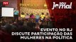 Evento no RJ discute participação das mulheres na política