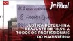 Justiça determina reajuste de 10,5% a todos os profissionais do Magistério