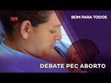 Bom Para Todos: debate PEC aborto