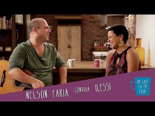 Um Café Lá em Casa com Ilessi e Nelson Faria