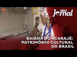 Baiana do Acarajé: Patrimônio Cultural do Brasil