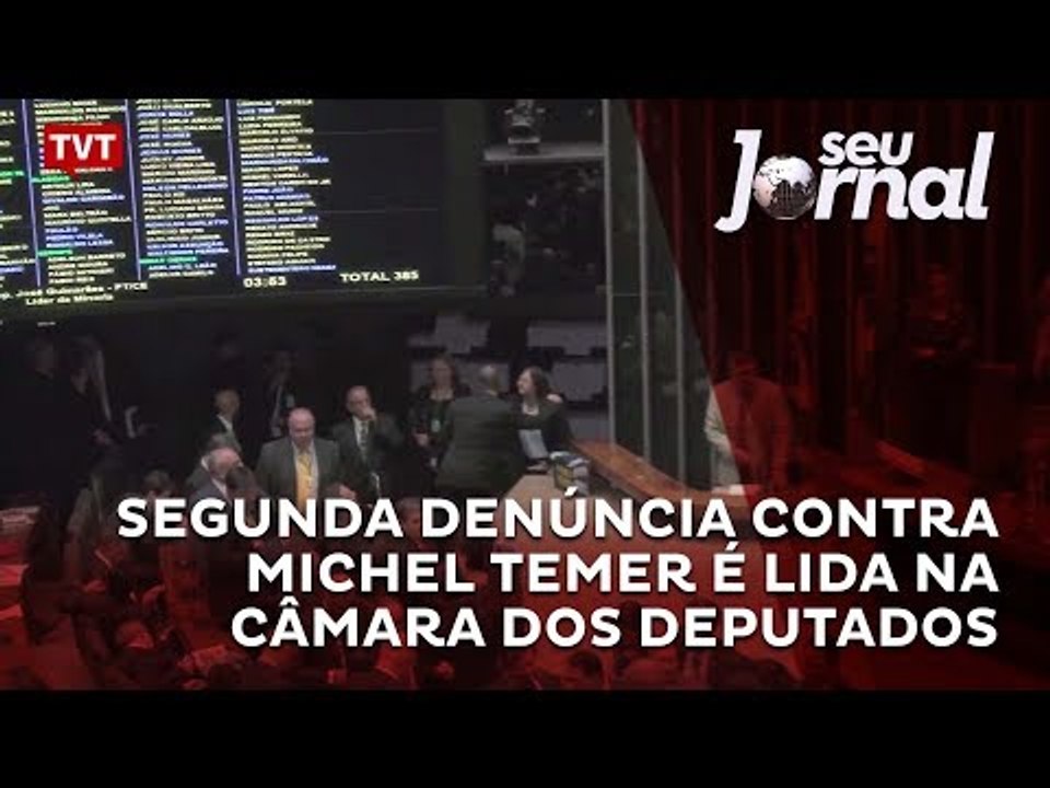 Segunda denúncia contra Michel Temer é lida na Câmara dos Deputados