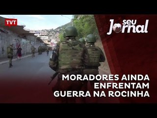 Moradores ainda enfrentam guerra na Rocinha