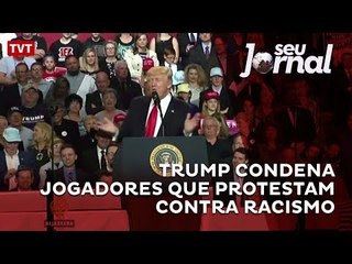 Trump condena jogadores que protestam contra racismo