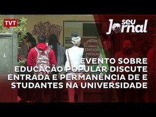 Evento sobre educação popular discute entrada e permanência de estudantes na Universidade