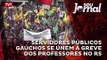 Servidores públicos gaúchos se unem à greve dos professores no RS