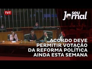 Acordo deve permitir votação da Reforma Política ainda esta semana