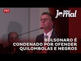 Bolsonaro é condenado por ofender quilombolas e negros