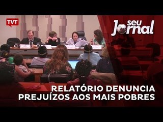 Relatório denuncia prejuízos aos mais pobres