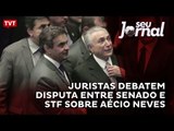 Juristas debatem disputa entre Senado e STF sobre Aécio Neves