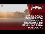 Há 20 anos, Nicco Beretta iniciou a transição do feminino para masculino