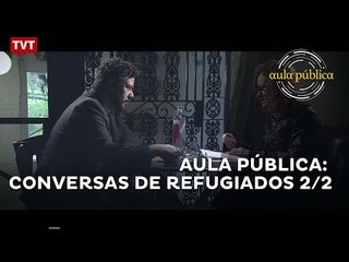AULA PÚBLICA: Conversas de Refugiados 2/2