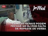 Clínicas renais podem fechar no RJ por falta de repasse de verba