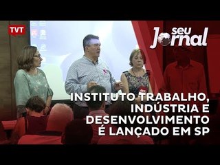 Instituto Trabalho, Indústria e Desenvolvimento é lançado em SP