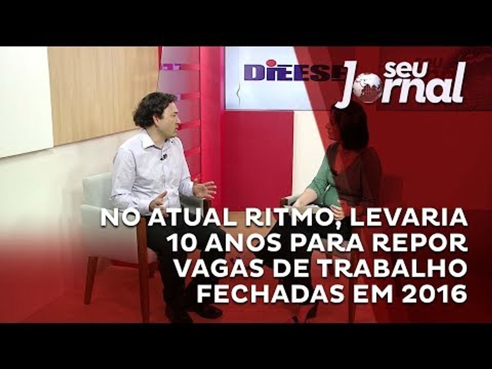 No atual ritmo, levaria 10 anos para repor vagas de trabalho fechadas em 2016