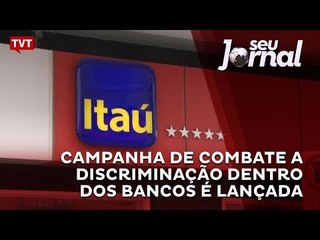 Campanha de combate a discriminação dentro dos bancos é lançada